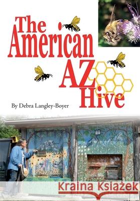The American AZ Hive Debra Langley-Boyer 9781919200415 Northern Bee Books