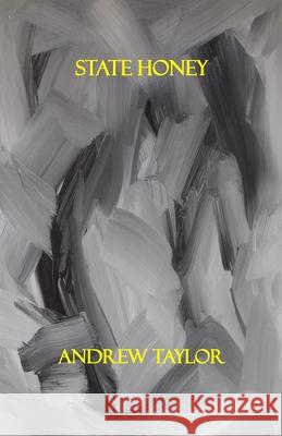 State Honey Andrew Taylor 9781919201214 Leafe Press