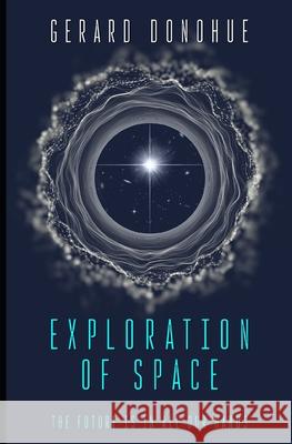 Exploration of Space Gerard Donohue 9781919203508 Localnation Ltd