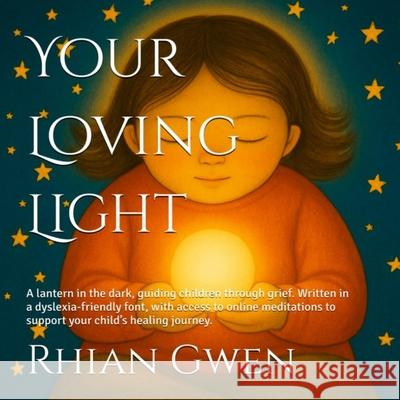 Your Loving Light Rhian Gwen 9781919207353 Loving Lights Publishing