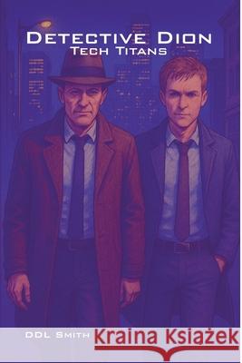 Detective Dion: Tech Titans DDL Smith 9781919220628 Memomoo Publishing