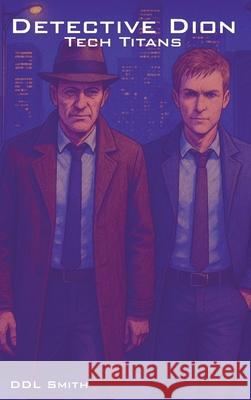 Detective Dion: Tech Titans DDL Smith 9781919220635 Memomoo Publishing