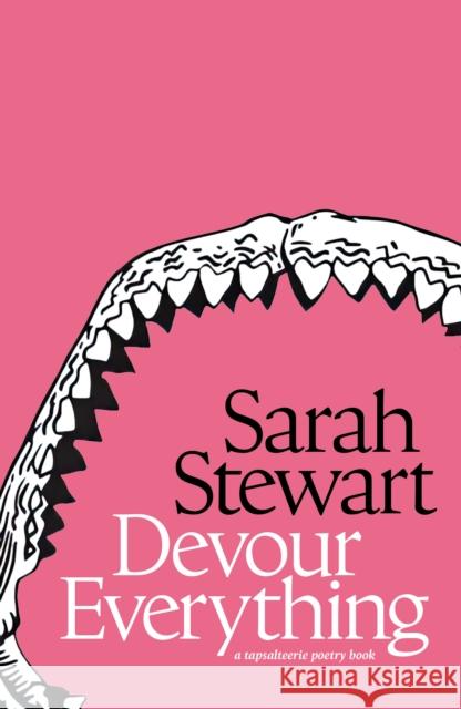 Devour Everything Sarah Stewart 9781919220802