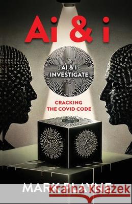 A I & I - Cracking The Covid Code Mark Playne 9781919236209 Wild Tales
