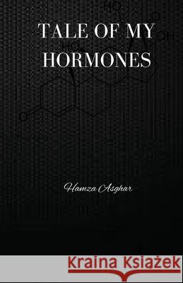 Tale of My Hormones Hamza Asghar 9781919241203