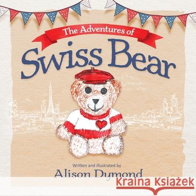 The Adventures of Swiss Bear Alison Dymond 9781919245805 Butterfly Press