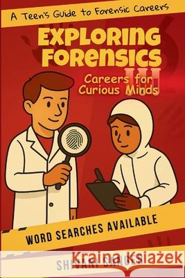 Exploring Forensics: -A Teen's Guide to Forensic Careers Shivani Sanger 9781919259024 Shivani Sanger