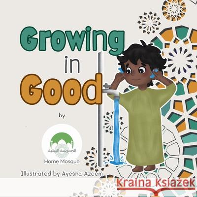 Growing in Good Home Mosque 9781919260952 Home Mosque