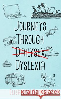 Journeys Through Dyslexia Elizabeth Oldfield 9781919261300 Elizabeth Oldfield