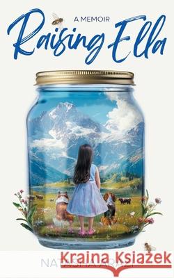 Raising Ella Natasha Arazi 9781919263502 Natasha Arazi