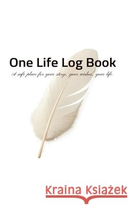 One Life Log Book Carole Ruth Matthews 9781919264103 Carole Ruth Matthews