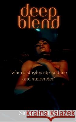 Deep Blend Simon S. Steel 9781919264752