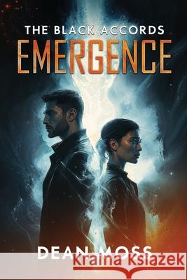 The Black Accords: Emergence - A Sci-Fi Thriller Dean Moss 9781919268811 Dean Moss Books Ltd
