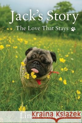 Jack's Story: The Love That Stays Linda Cullen 9781919277615 Pink Wellies Publishing