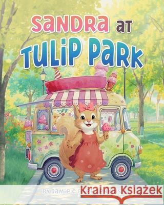 Sandra at Tulip Park Jamie C Seb Jenkins Bella Florence 9781919282213 Digipicture Publishing