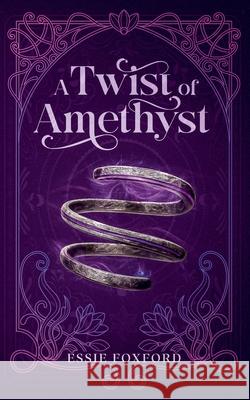 A Twist of Amethyst Essie Foxford 9781919285306 Round O