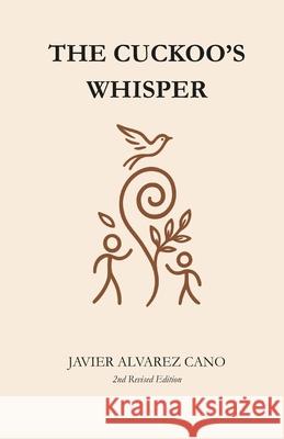 The cuckoo's whisper: A Young Adult Portal Fantasy of Sisters, Legends, and Hidden Worlds Javier Alvare 9781919288505 Alcano-Publishing