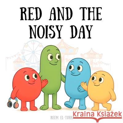 Red and the Noisy Day Reem El-Turk 9781919305707