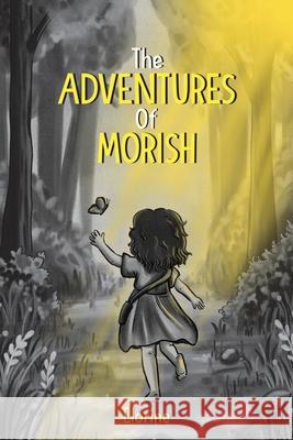 The Adventures of Morish Elorine Whitakker 9781919310602 Morish Press