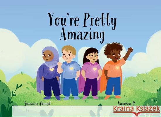 You're Pretty Amazing Sumaira Ahmed Vanessa M Becci Murray 9781919316802 Giant Olive Tree Book House