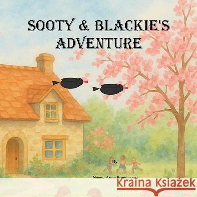Sooty & Blackie's Adventure: A Camping Adventure with Nanny Anne and Her Grandchildren Anne Prendergast 9781919321400