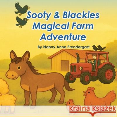 Sooty & Blackie's Magical Farm Adventure Anne Prendergast 9781919321424 Anne Prendergast