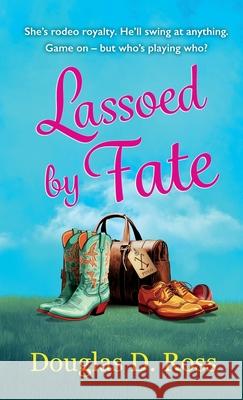 Lassoed by Fate Douglas D. Ross 9781919322926