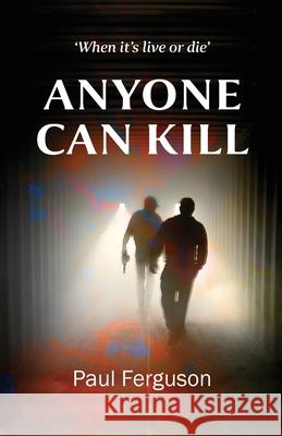 Anyone Can Kill Paul Ferguson 9781919327112