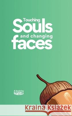 Touching Souls and Changing Faces Samuel Witty 9781919333304 Samwell Worldwide Ltd