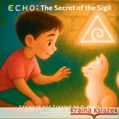 Echo: The Secret of the Sigil D. Gohil D. Gohil 9781919333656