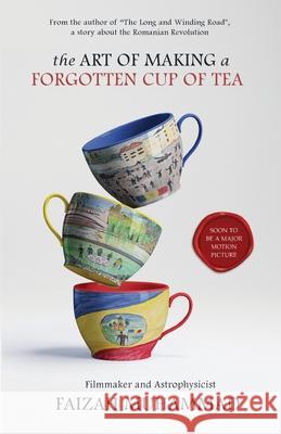 The Art of Making a Forgotten Cup of Tea Faizah Muhammad Anupama Patel Amira Kalasli 9781919339818 Fazbooks