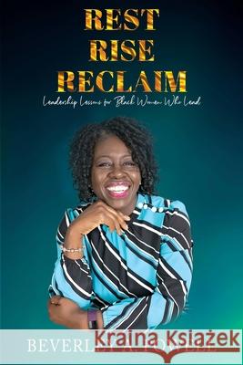 Rest Rise Reclaim Beverley A. Powell Marcia M. Publishin Lee Dickenson 9781919344102 Marcia M Publishing House