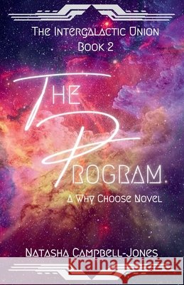 The Program: A why choose alien romance Natasha Campbell-Jones 9781919345741