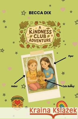 A Kindness Club Adventure: Rabbit Rescue Becca Dix 9781919349602