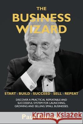 The Business Wizard Paul Daniels 9781919359601 Business Wizard Publishing