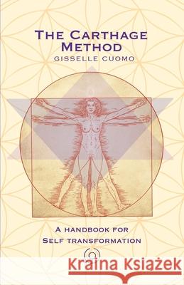 The Carthage Method: A Handbook for Self Transformation Gisselle Cuomo 9781919368603 Tacuave Publishing