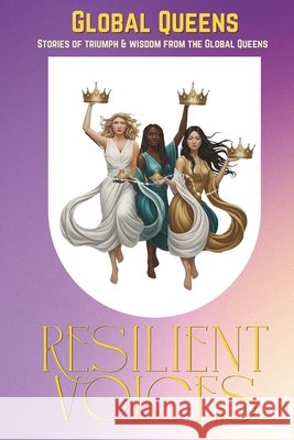 Resilient Voices: Stories of Triumph and Wisdom from the Global Queens Magdalene Amegashitsi 9781919373003