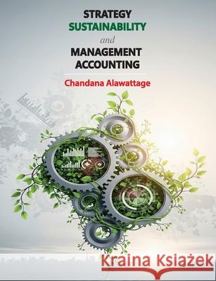 Strategy Sustainability and Management Accounting Alawattage 9781919374802 Cga Publishing