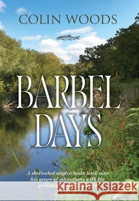 Barbel Days Colin Woods 9781919380797 Mereo Books