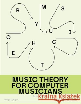 Music Theory for Computer Musicians: Second Edition Michael Hewitt 9781919387901 Stereo Output Limited