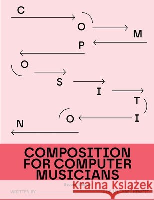 Composition for Computer Musicians: Second Edition Hewitt, Michael 9781919387918
