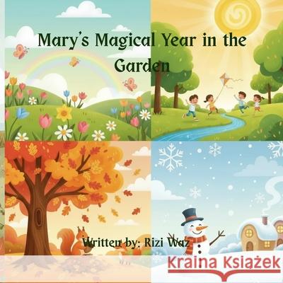 Mary's Magical Year in the Garden Rizi Waz 9781919391724 Rizi Waz