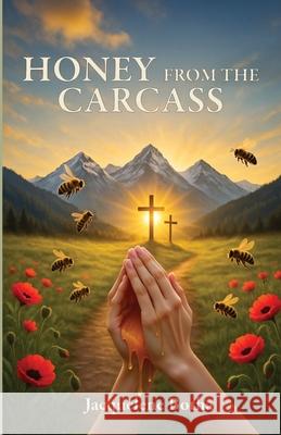 Honey from the Carcass Jacquelene Botha 9781919394503