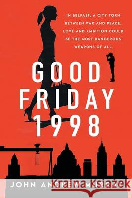 Good Friday 1998 John Andrew Murray 9781919396002 John Andrew Murray