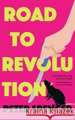 Road to Revolution Peter Spencer 9781919412405