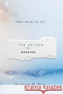 The Return to Meaning Moss 9781919418605