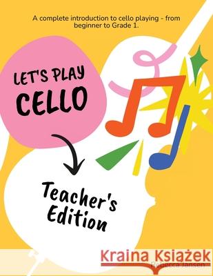 Let's Play Cello: Teacher's Edition Rebecca Jansen 9781919439419 Rebecca Jansen