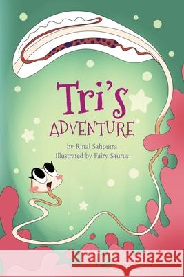 Tri's Adventure Rinal Sahputra Fairy Saurus 9781919444017 Little Town Publishing