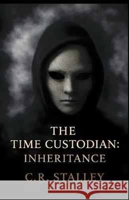 The Time Custodian: Inheritance C. R. Stalley 9781919449708 C.R. Stalley