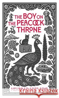 The Boy on the Peacock Throne Aref-Adib 9781919454504 Anar Editions